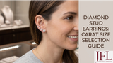 Diamond Stud Earrings: Carat Size Selection Guide