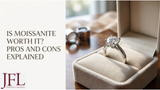 Is Moissanite Worth It? Pros and Cons Explained