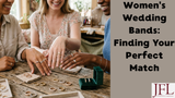 Women's Wedding Bands Finding Your Perfect Match