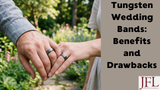 Tungsten Wedding Bands Benefits and Drawbacks to Know