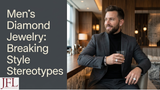 Men's Diamond Jewelry: Breaking Style Stereotypes Today