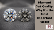 Diamond Cut Quality: Why It Is the Most Important Factor