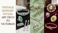 Vintage Jewelry Styles: Art Deco to Victorian