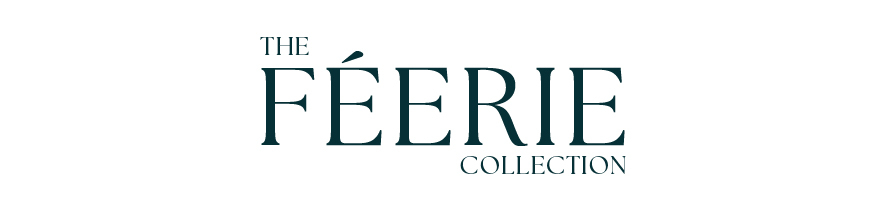 The Féerie Collection
