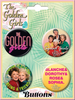 The Golden Girls 4 Button Set