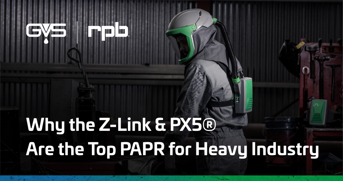 Why the GVS-RPB Z-Link & PX5® is the PAPR of Choice