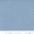 Moda Fabric - Nantucket Summer - Camille Roskelley - Smitten Dot - Light Blue #55264 14