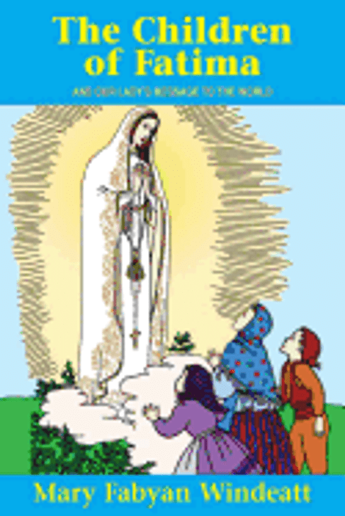 The Children of Fatima: And Our Lady\'s Message to the World