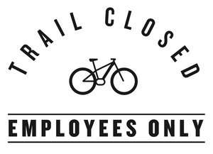 Wayfinding | Trail Closed Employees Only | Black