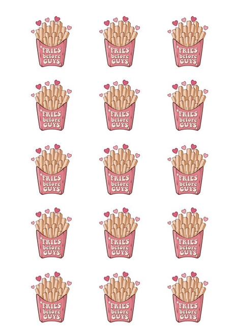 Fries before Guys  Valentine's day   edible image - em770