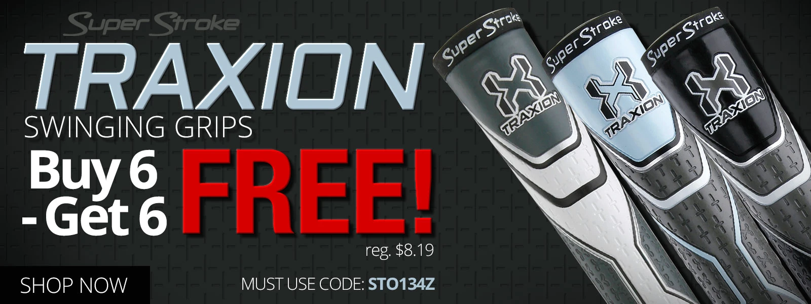 SUPER STROKE TRAXION DEAL!