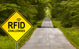 RFID Challenges: When to Look for Other Options & When to Keep Moving Forward