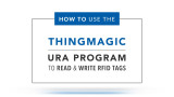 How to Use the ThingMagic URA