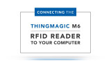 ThingMagic M6 Series: Connecting the ThingMagic M6 RFID Reader To Your Computer