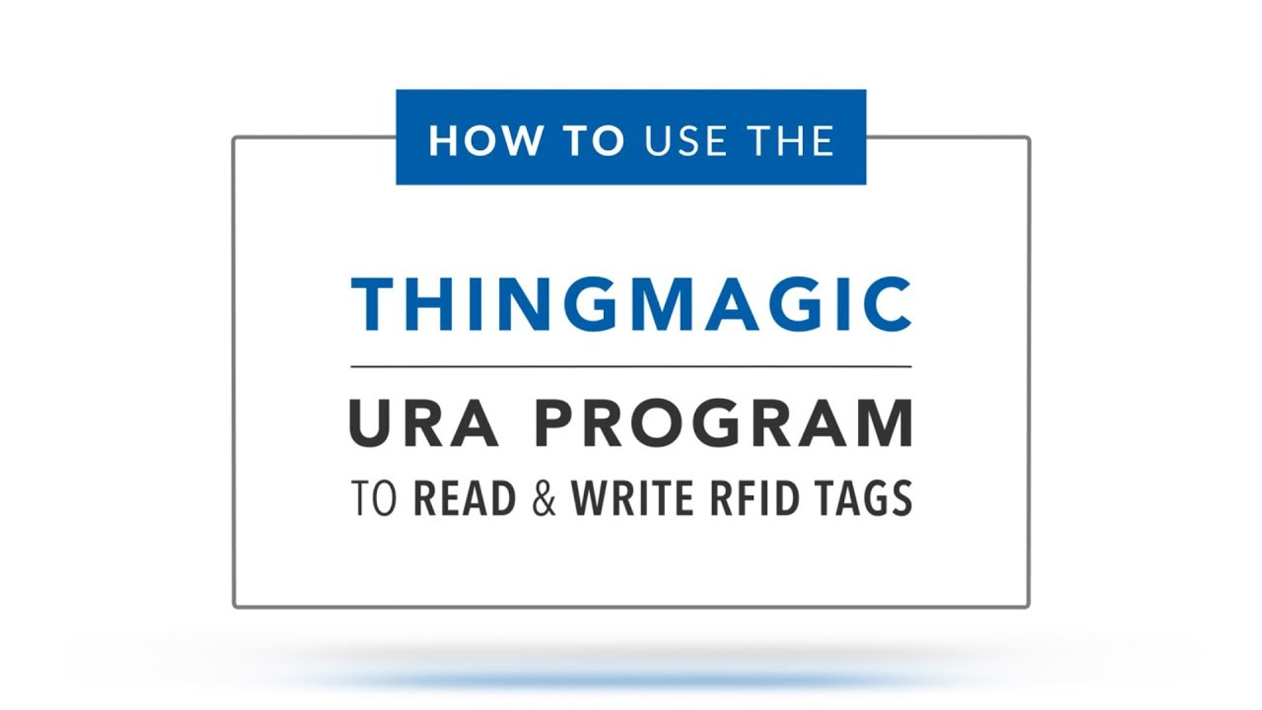 How to Use the ThingMagic URA atlasRFIDstore