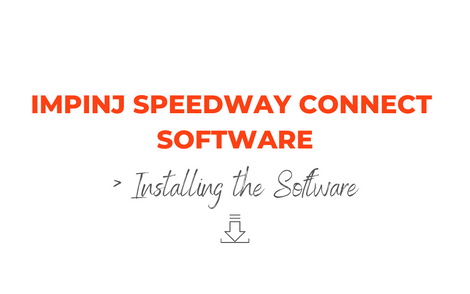 Impinj Speedway Connect Software | Installing the Software