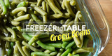 Freezer to Table: Garden Green Bean Casserole Freezer to Table: Garden Green Bean Casserole