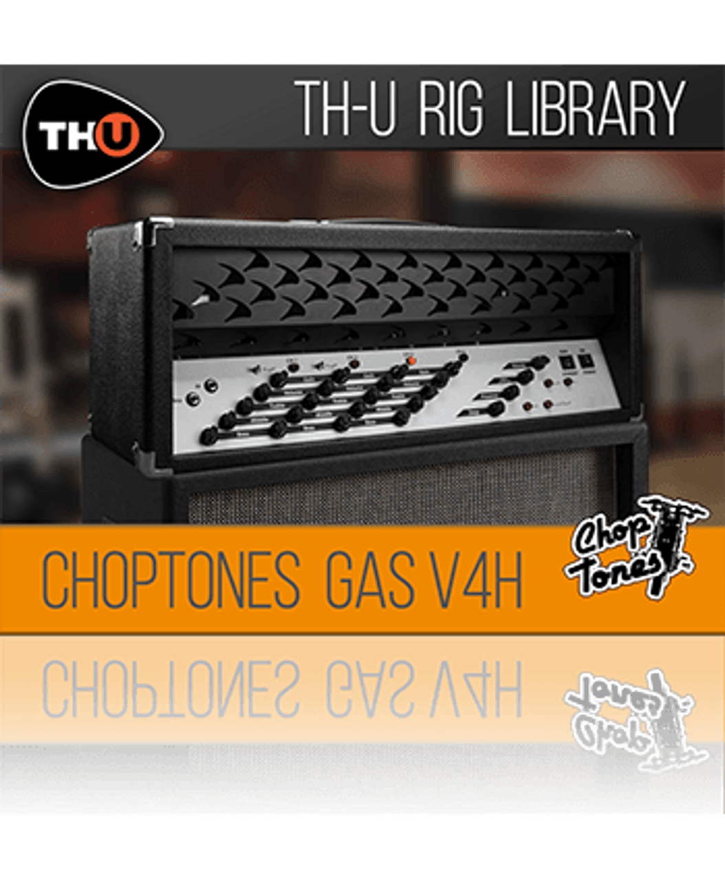 Choptones GAS V4H - Rig Library for TH-U