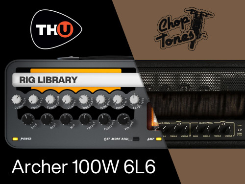 Choptones Archer 100W 6L6 - Rig Library for TH-U