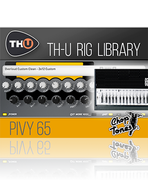 Choptones Pivy 65 - Rig Library for TH-U
