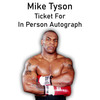 In Person Autograph Ticket For Mike Tyson On Saturday, December 17th At 12:30 PM