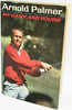Arnold Palmer Autographed My Game And Yours Book JSA #CG09248