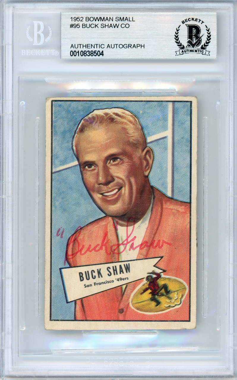 Buck Shaw Autographed 1952 Bowman Small Rookie Card #95 San Francisco 49ers  Beckett BAS #10838504 - Mill Creek Sports