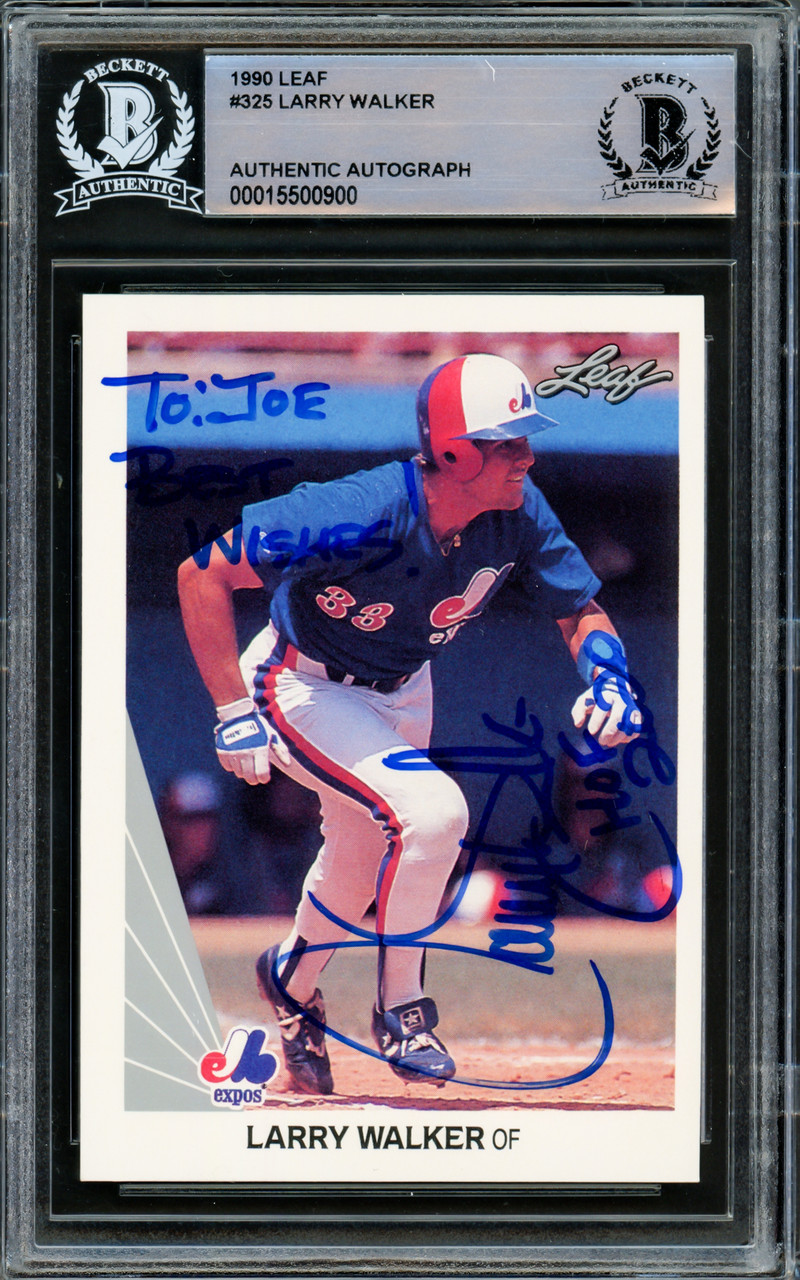 Larry Walker Autographed 1990 Leaf Card #325 Montreal Expos To Joe Best  Wishes; HOF 2020 Beckett BAS #15500900 - Mill Creek Sports