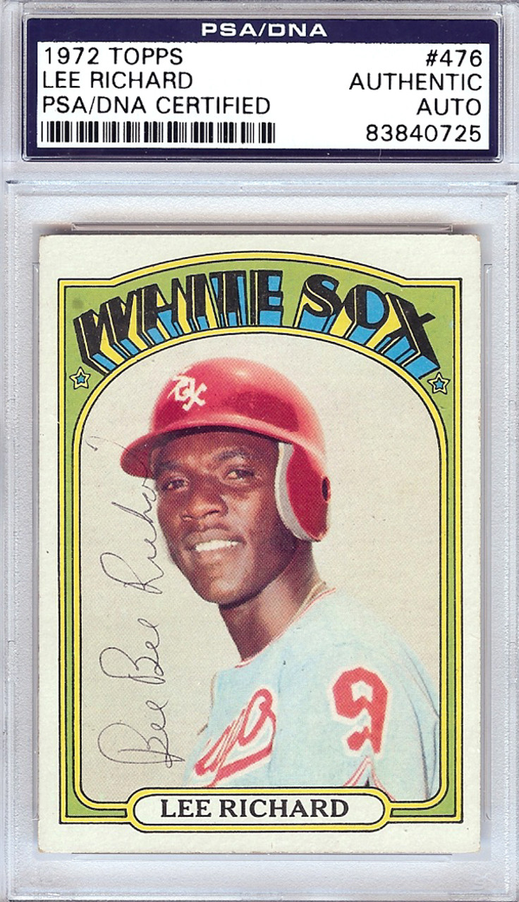 Lee Bee Bee Richard Autographed 1972 Topps Card #476 Chicago White Sox  PSA/DNA #83840725 - Mill Creek Sports