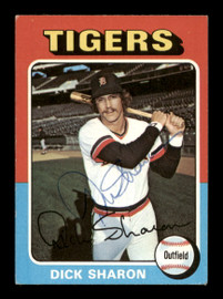 Dick Sharon Autographed 1975 Topps Card #293 Detroit Tigers SKU #204442