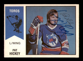Pat Hickey Autographed 1974-75 O-Pee-Chee WHA Card #24 Toronto Toros (Smudged) SKU #251627