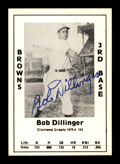 Bob Dillinger Autographed 1979 Diamond Greats Card #195 St. Louis Browns SKU #188807