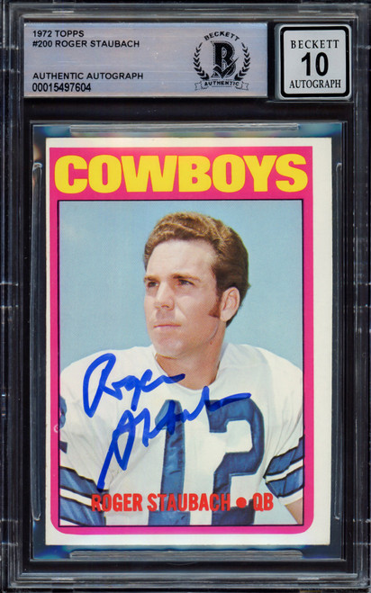 Roger Staubach Autographed 1972 Topps Rookie Card #200 Dallas Cowboys Auto Grade Gem Mint 10 Beckett BAS #15497604