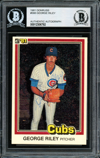 George Riley Autographed 1981 Donruss Rookie Card #588 Chicago Cubs Beckett BAS #12306792