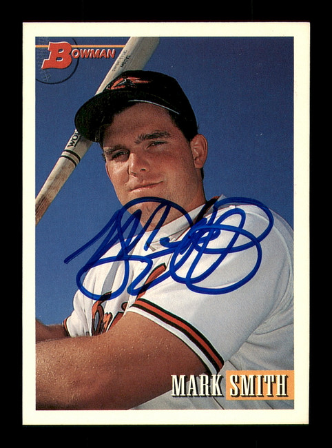 Mark Smith Autographed 1993 Bowman Rookie Card #253 Baltimore Orioles SKU #183839