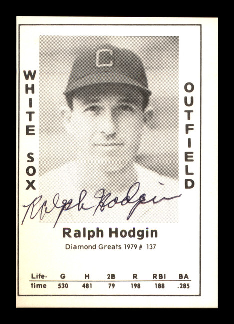 Ralph Hodgin Autographed 1979 Diamond Greats Card #137 Chicago White Sox SKU #188750