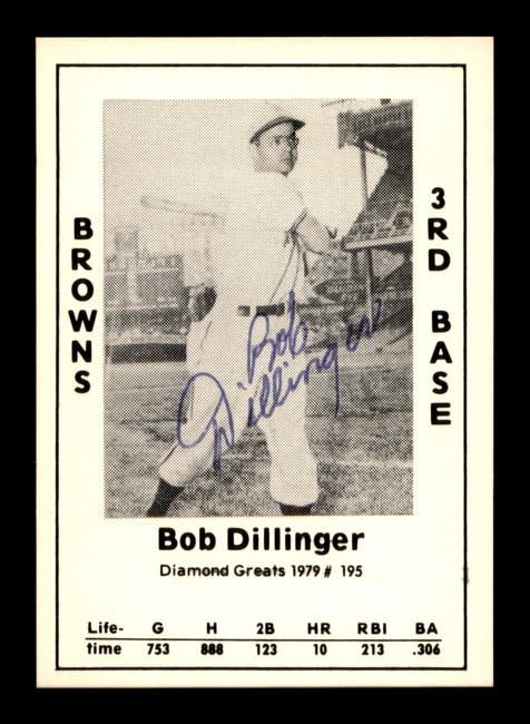 Bob Dillinger Autographed 1979 Diamond Greats Card #195 St. Louis Browns SKU #188806