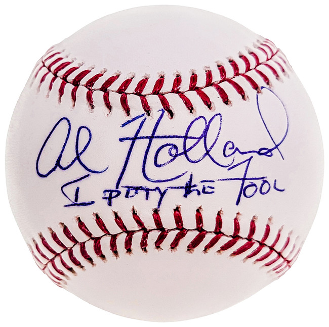 Al Holland Autographed Official MLB Baseball Philadelphia Phillies "I Pity The Fool" PSA/DNA #T84572