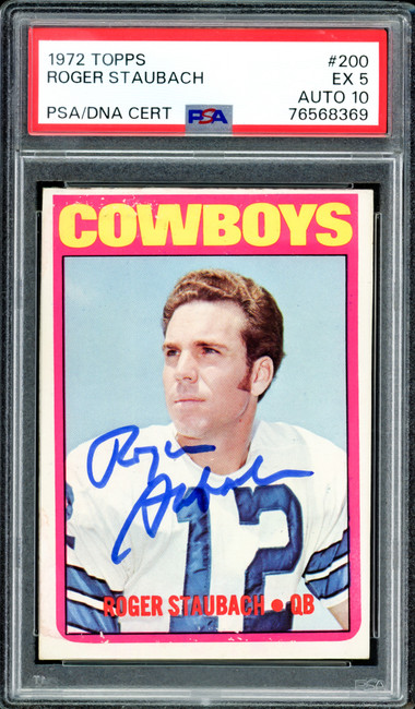 Roger Staubach Autographed 1972 Topps Rookie Card #200 Dallas Cowboys PSA 5 Auto Grade Gem Mint 10 PSA/DNA #76568369