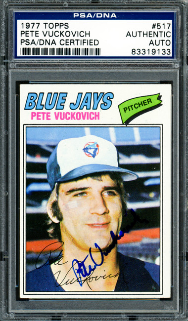 Pete Vuckovich Autographed 1977 Topps Rookie Card #517 Toronto Blue Jays PSA/DNA #83319133