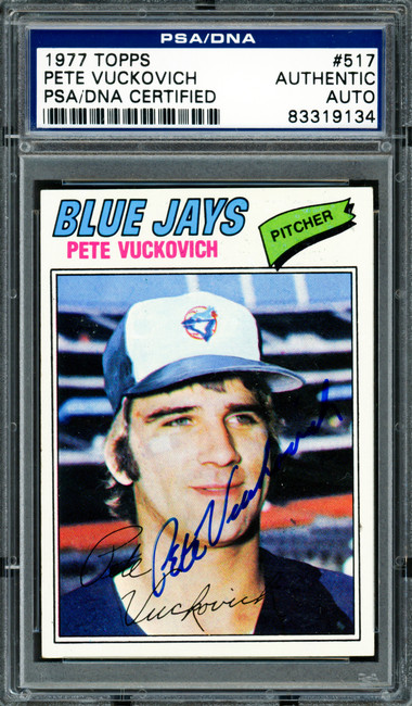 Pete Vuckovich Autographed 1977 Topps Rookie Card #517 Toronto Blue Jays PSA/DNA #83319134