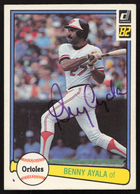 Benny Ayala Autographed 1982 Donruss Card #581 Baltimore Orioles SKU #263600