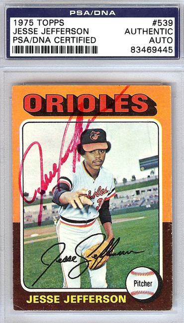 Jesse Jefferson Autographed 1975 Topps Card #539 Baltimore Orioles PSA/DNA #83469445