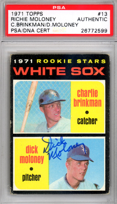 Dick Moloney Autographed 1971 Topps Card #13 Chicago White Sox PSA/DNA  #26772599 - Mill Creek Sports