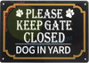 PLEASE KEEP GATE CLOSE DOG IN YARD SIGN PLEASE KEEP GATE CLOSE DOG IN YARD SIGN