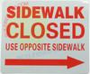 SIDEWALK CLOSED USE OPPOSITE SIDEWALK ARROW RIGHT SIGN, SIDEWALK CLOSED USE OPPOSITE SIDEWALK ARROW RIGHT SIGN,