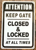 ATTENTION KEEP GATE CLOSED AND LOCK AT ALL TIME DOB SIGN ATTENTION KEEP GATE CLOSED AND LOCK AT ALL TIME DOB SIGN