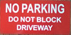 NO PARKING - DO NOT BLOCK DRIVEWAY SIGN NO PARKING - DO NOT BLOCK DRIVEWAY SIGN