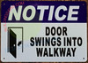 NOTICE DOOR SWING TO WALKWAY SIGN NOTICE DOOR SWING TO WALKWAY SIGN