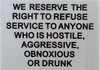 WE Reserve The Right to Refuse Service to Anyone WHO is Hostile,Aggressive, Obnoxious OR Drunk Sticker WE Reserve The Right to Refuse Service to Anyone WHO is Hostile,Aggressive, Obnoxious OR Drunk Sticker